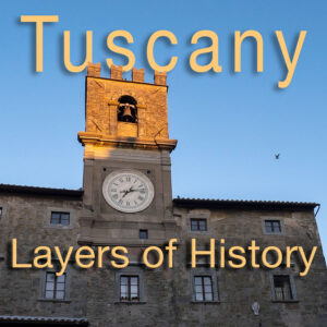 Tuscany: Layers of History – May 28 to June 4, 2025 – 2 Spaces Left